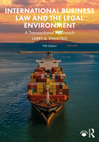 International Business Law and the Legal Environment (A Transactional Approach) by Larry A. DiMatteo, 9781032744469