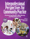 Interprofessional Perspectives for Community Practice (Promoting Health, Well-Being, and Quality of Life) by Michael Pizzi, Mark Amir, 9781638220572