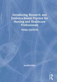 Introducing Research and Evidence-Based Practice for Nursing and Healthcare Professionals by Jeremy Jolley, 9780367472535