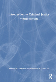 Introduction to Criminal Justice by Bradley D. Edwards, Lawrence F. Travis III, 9781032378831