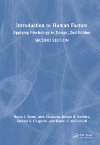 Introduction to Human Factors (Applying Psychology to Design, Second Edition) by Nancy J. Stone, Alex Chaparro, Joseph R. Keebler, Barbara S. Chaparro, Daniel S. McConnell, 9781032848853