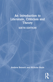 An Introduction to Literature, Criticism and Theory by Andrew Bennett, Nicholas Royle, 9781032186139