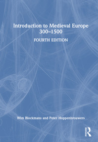 Introduction to Medieval Europe 300-1500 by Wim Blockmans, Peter Hoppenbrouwers, 9781032035406