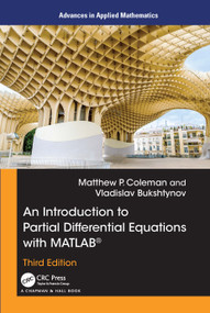 An Introduction to Partial Differential Equations with MATLAB by Matthew P. Coleman, Vladislav Bukshtynov, 9781032639383