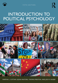 Introduction to Political Psychology by Martha L. Cottam, Elena Mastors, Thomas Preston, Joe W. Huseby, 9781032783765