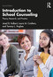 Introduction to School Counseling (Theory, Research, and Practice) by Jered B. Kolbert, Laura M. Crothers, Tammy L. Hughes, 9780367766092