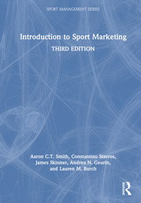 Introduction to Sport Marketing by Aaron C.T. Smith, Constantino Stavros, James Skinner, Andrea N. Geurin, Lauren M. Burch, 9781032489001