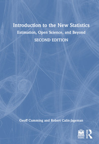 Introduction to the New Statistics (Estimation, Open Science, and Beyond) by Geoff Cumming, Robert Calin-Jageman, 9780367531492