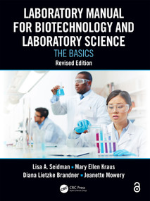 Laboratory Manual for Biotechnology and Laboratory Science (The Basics, Revised Edition) by Lisa A. Seidman, Mary Ellen Kraus, Diana Lietzke Brandner, Jeanette Mowery, 9781032419916