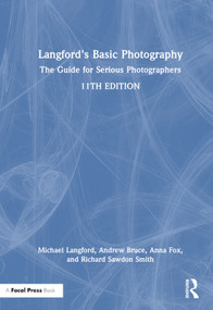 Langford's Basic Photography (The Guide for Serious Photographers) by Michael Langford, Andrew Bruce, Anna Fox, Richard Sawdon Smith, 9781032397573