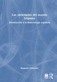 Las variedades del mundo hispano (Introducción a la dialectología española) (Spanish Edition) by Benjamin Schmeiser, 9781138209138