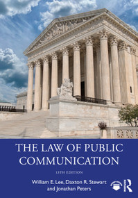 The Law of Public Communication by William E. Lee, Daxton R. Stewart, Jonathan Peters, 9781032676388
