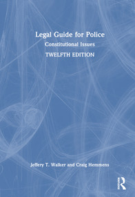 Legal Guide for Police (Constitutional Issues) by Jeffery T. Walker, Craig Hemmens, 9781032376288