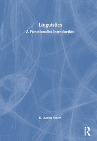 Linguistics (A Functionalist Introduction) by K. Aaron Smith, 9781032351834