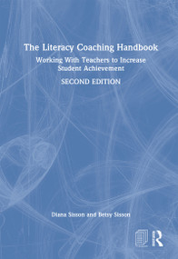 The Literacy Coaching Handbook (Working With Teachers to Increase Student Achievement) by Diana Sisson, Betsy Sisson, 9781032528885