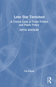 Lone Star Tarnished (A Critical Look at Texas Politics and Public Policy) by Cal Jillson, 9781032981918