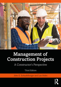 Management of Construction Projects (A Constructor's Perspective) by John Schaufelberger, Len Holm, 9781032495965