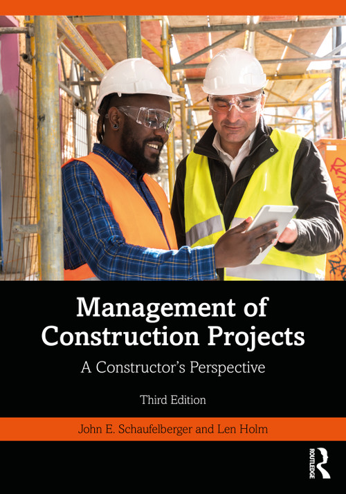 Management of Construction Projects (A Constructor's Perspective) by John Schaufelberger, Len Holm, 9781032495965