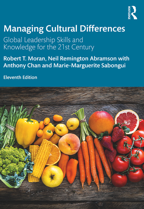 Managing Cultural Differences (Global Leadership Skills and Knowledge for the 21st Century) by Robert T. Moran, Neil Remington Abramson, Anthony Chan, Sabongui Marie-Marguerite, 9781032267906