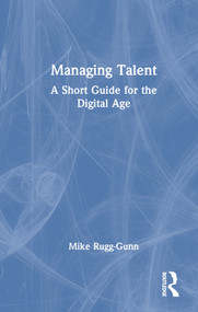 Managing Talent (A Short Guide for the Digital Age) by Mike Rugg-Gunn, 9781032389974