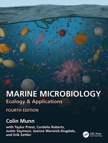 Marine Microbiology (Ecology & Applications) by Colin Munn, Taylor Priest, Cordelia Roberts, Justin Seymour, Joanna Warwick-Dugdale, Erik Zettler, 9781032850887