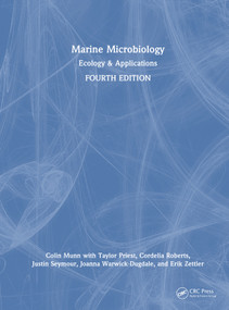 Marine Microbiology (Ecology & Applications) by Colin Munn, Taylor Priest, Cordelia Roberts, Justin Seymour, Joanna Warwick-Dugdale, Erik Zettler, 9781032855813
