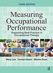 Measuring Occupational Performance (Supporting Best Practice in Occupational Therapy) by Mary Law, Carolyn M. Baum, Winnie Dunn, 9781630910266