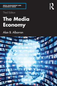The Media Economy by Alan B. Albarran, 9781032491332
