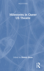 Milestones in Queer US Theatre by Dennis Sloan, 9781032347691