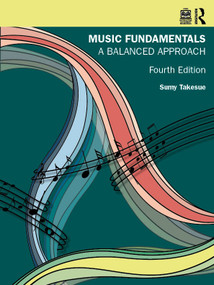 Music Fundamentals (A Balanced Approach) by Sumy Takesue, 9781032290409