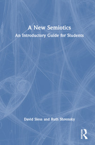 A New Semiotics (An Introductory Guide for Students) by David Sless, Ruth Shrensky, 9780367408442