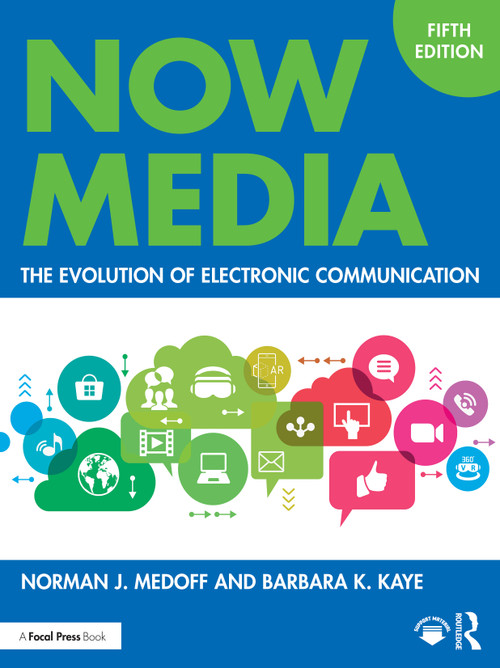 Now Media (The Evolution of Electronic Communication) by Norman J. Medoff, Barbara K. Kaye, 9781032704302