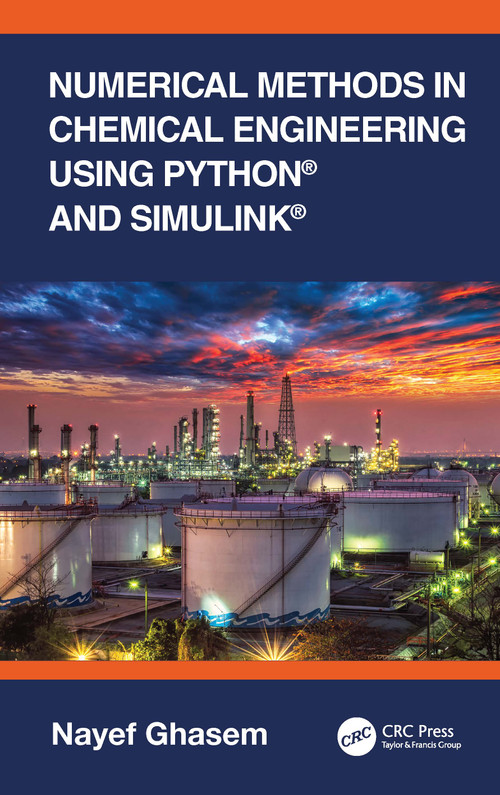 Numerical Methods in Chemical Engineering Using Python® and Simulink® by Nayef Ghasem, 9781032419466