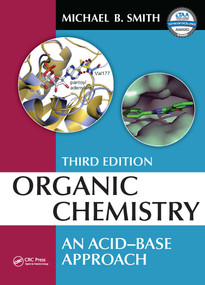 Organic Chemistry (An Acid-Base Approach, Third Edition) by Michael B. Smith, 9780367768706