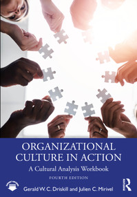 Organizational Culture in Action (A Cultural Analysis Workbook) by Gerald W. C. Driskill, Julien C. Mirivel, 9781032773322