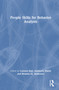 People Skills for Behavior Analysts by Carmen Hall, Kimberly Maich, Brianna M. Anderson, 9781032292243
