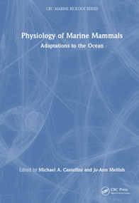 Physiology of Marine Mammals (Adaptations to the Ocean) by Michael Castellini, Jo-Ann Mellish, 9781032285702