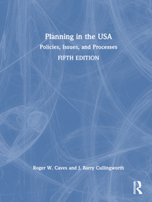 Planning in the USA (Policies, Issues, and Processes) by Roger W. Caves, J. Barry Cullingworth, 9780367478605