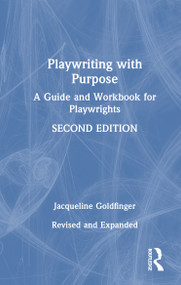 Playwriting with Purpose (A Guide and Workbook for Playwrights) by Jacqueline Goldfinger, 9781032825960