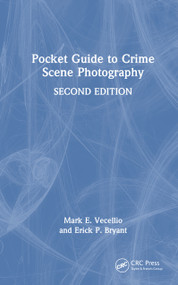 Pocket Guide to Crime Scene Photography by Mark E. Vecellio, Erick P. Bryant, 9781032576596