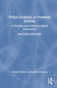Policy Analysis as Problem Solving (A Flexible and Evidence-Based Framework) by Rachel Meltzer, Alex Schwartz, 9781032493893