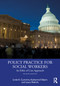 Policy Practice for Social Workers (An Ethic of Care Approach) by Linda Cummins, Katharine V Byers, Laura Pedrick, 9781138068902