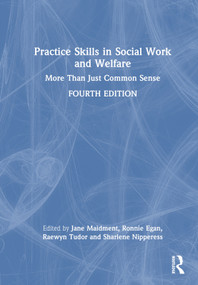 Practice Skills in Social Work and Welfare (More Than Just Common Sense) by Jane Maidment, Ronnie Egan, Raewyn Tudor, Sharlene Nipperess, 9781032056562