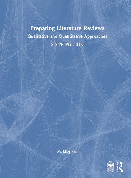 Preparing Literature Reviews (Qualitative and Quantitative Approaches) by M. Ling Pan, Jacqueline S. Craven, 9781032608396