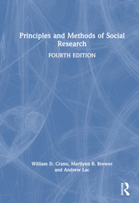 Principles and Methods of Social Research by William D. Crano, Marilynn B. Brewer, Andrew Lac, 9781032222417