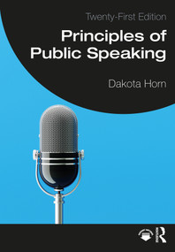 Principles of Public Speaking by Dakota Horn, 9781032537634