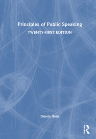 Principles of Public Speaking by Dakota Horn, 9781032540528