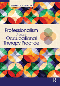 Professionalism Across Occupational Therapy Practice by Elizabeth DeIuliis, 9781032953519