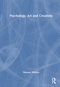 Psychology, Art and Creativity by Shannon Whitten, 9780367856885