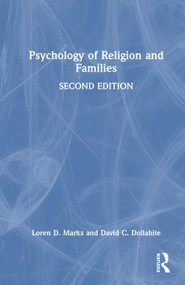 Psychology of Religion and Families by Loren D. Marks, David C. Dollahite, 9781032623016